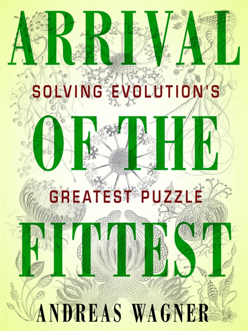 Title details for Arrival of the Fittest by Andreas Wagner - Available